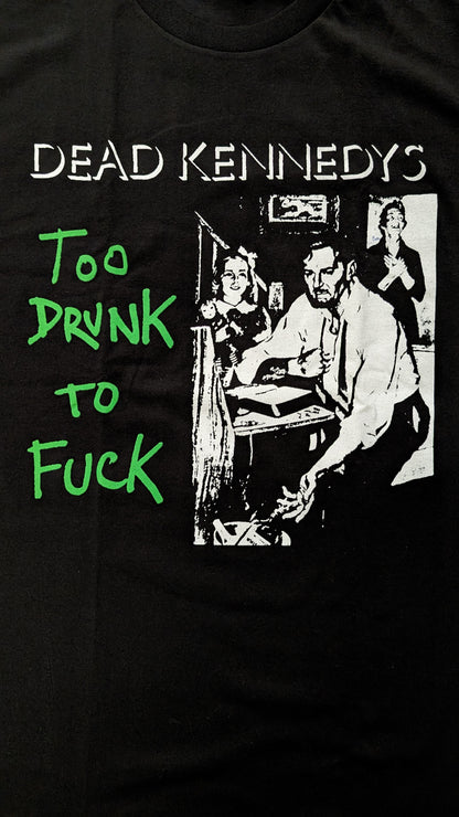 Dead Kennedys - Too Drunk tee shirt